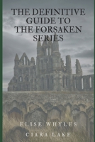 Forsaken Series: Definitive Guide to the Forsaken Series 1792691017 Book Cover