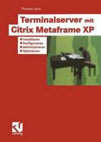 Terminalserver Mit Citrix Metaframe XP: Installieren Konfigurieren Administrieren Optimieren 3528058668 Book Cover