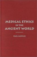 Medical Ethics in the Ancient World (The Clinical Medical Ethics Series) 0878408495 Book Cover