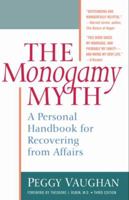 The Monogamy Myth: A Personal Handbook for Recovering from Affairs 1557043531 Book Cover