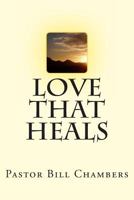 Love That Heals 1484156455 Book Cover