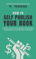 How To Self-Publish Your Book 1838306579 Book Cover