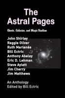 The Astral Pages: Ghosts, Galaxies, and Magic Realism B0GSFGK2P3 Book Cover
