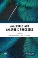 Anaerobes and Anaerobic Processes 0367632772 Book Cover