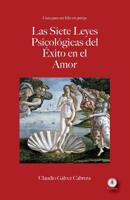 Las siete leyes psicológicas del éxito en el amor: Guía para ser feliz en pareja 1640863397 Book Cover