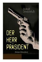 Der Herr Pr�sident (Krimi-Klassiker) - Vollst�ndige Ausgabe 8027311209 Book Cover