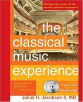 The Classical Music Experience: Discover The Music Of The World's Greatest Composers 1402203187 Book Cover