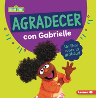 Agradecer Con Gabrielle (Being Thankful with Gabrielle): Un Libro Sobre La Gratitud (a Book about Gratitude) B0CPM512FH Book Cover