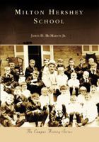 Milton Hershey School (Campus History) 0738556610 Book Cover