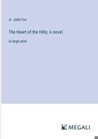 The Heart of the Hills 1517398223 Book Cover