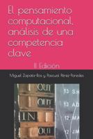 El pensamiento computacional, análisis de una competencia clave: II Edición 1798608529 Book Cover