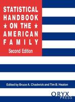 Statistical Handbook on the American Family: Second Edition (Oryx Statistical Handbooks) 157356169X Book Cover