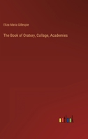 The Book of Oratory, Collage, Academies 3368123548 Book Cover