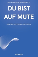 Du Bist Auf Mute: Arbeiten und Führen auf Distanz B09M4NZNRX Book Cover