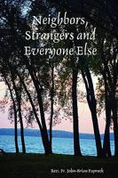 Neighbors, Strangers and Everyone Else 0557203562 Book Cover
