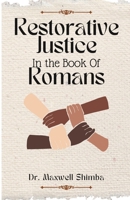 Restorative Justice in the Book of Romans B0DPLP8CXJ Book Cover
