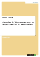 Controlling des Wissensmanagements am Beispiel eines KMU der Medizintechnik 3638941787 Book Cover