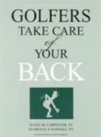 Golfers: Take Care of Your Back 0963753509 Book Cover