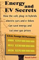 Energy and EV Secrets: How the volt, plug-in hybrids, electric cars and e-bikes can save energy and cut your gas prices 0967030854 Book Cover