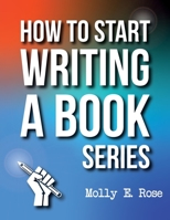 How To Start Writing A Book Series B084QLM97T Book Cover