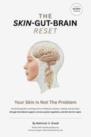 The Skin-Gut-Brain Reset: Your Skin Is Not the Problem: Heal Acne, Eczema, Rosacea, Psoriasis, and Reactive Skin While Supporting Healthy Aging Through the Skin–Gut–Brain Axis B0GQQYMR3R Book Cover