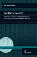 Politische Mantik: Die Kommunikation Uber Gotterzeichen Und Orakel Im Klassischen Griechenland 3938032782 Book Cover