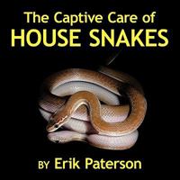 The Captive Care of House Snakes 1452044473 Book Cover