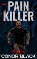 Pain Killer (The Nate Vigil Thrillers) 1961205068 Book Cover