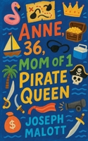 Anne, 36, Mom of 1, Pirate Queen B0FBD9LFKY Book Cover
