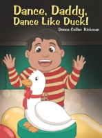 Dance, Daddy, Dance Like Duck! 1647504813 Book Cover
