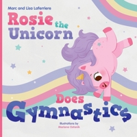 Rosie the Unicorn Does Gymnastics 1069255505 Book Cover