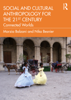Social and Cultural Anthropology for the Twenty-First Century: Connected Worlds 1138829129 Book Cover
