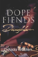 Dope Fiends daughter 1649213425 Book Cover