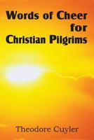 Words of Cheer for Christian Pilgrims 1612038077 Book Cover