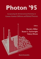 Photon '95: Gamma-Gamma Collisions and Related Processes - Incorporating the Xth International Workshop 9810224737 Book Cover