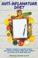 Anti İnflamatuar Diyet - İltihapla Savaşmak ve Bağışıklık Sistemini Güçlendirmek için Iltihap Önleyici Diyet. ... için Eksiksiz bir 14 Günlük Diyet Planı B0B6XL8256 Book Cover