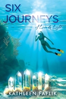 Six Journeys of Love & Light: of Love & Light B0FN1MPPWZ Book Cover