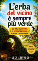 L'erba del vicino è sempre più verde: Una favola su cosa vediamo davvero oltre la siepe. (Proverbi da vivere) (Italian Edition) B0HGDRPM3B Book Cover