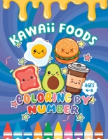 Kawaii Foods Color By Number: Coloring book for kids ages 4-8 B0BW2VKQSJ Book Cover