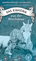 Das Einhorn aus der Blechdose 399131438X Book Cover