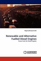 Renewable and Alternative Fuelled Diesel Engines: Future Fuels for Diesel Engines 3844307893 Book Cover