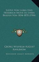 Justus Von Liebig Und Friedrich Mohr In Ihren Briefen Von 1834-1870 (1904) 116762419X Book Cover