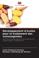 Développement d'ovules pour le traitement des vulvovaginites 620947182X Book Cover