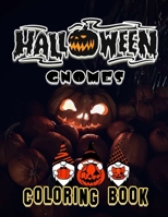 Halloween Gnomes Coloring Book: [Edition 2022] Spooky Halloween Gift and Whimsical Gnome Designs B0BHND198V Book Cover