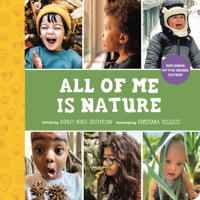 All of Me Is Nature: Exploring My Five Senses Outside B0B9J5K83Z Book Cover