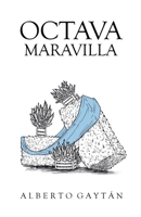 Octava Maravilla (Spanish Edition) B0GQYMHQFR Book Cover