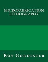 Microfabrication Lithography 1523483857 Book Cover