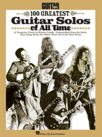 Guitar World's 100 Greatest Guitar Solos of All Time 1458404935 Book Cover