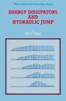 Energy Dissipators and Hydraulic Jump (Water Science and Technology Library) 0792315081 Book Cover