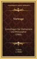 Vortrage: Grenzfragen Der Mathematik Und Philosophie (1906) 1160270902 Book Cover